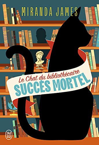 Le Chat du bibliothécaire: Succès mortel (1) von J'AI LU